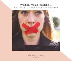 Watch your mouth: It's not just a word from your mom.