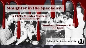 The culprit is hiding in plain sight somewhere in the room, and you may find yourself as a prime suspect before you know it! Slaughter In The Speakeasy A 1920s Murder Mystery Dinner Party Trident Booksellers And Cafe