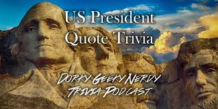 Jfk ran for the presidency as a member of the democratic party and won the election in 1960. Us Presidential Quote Trivia Dorky Geeky Nerdy Podcast