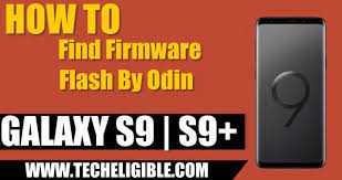 Full wipe of the phone also. How To Find Firmware Galaxy S9 S9 Plus And Flash By Odin Tool 3 12v