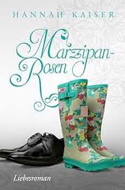 Marzipanrosen eBook : Kaiser, Hannah: Amazon.de: Kindle-Shop