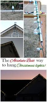 How to fix christmas lights. Hanging Christmas Lights The Easy Way Hanging Christmas Lights Christmas House Lights Diy Christmas Lights