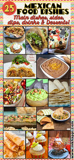 Soak them in water before using if you do, to give them a pleasing plumpness. Mexican Food Round Up It S What S For Dinner Inkhappi