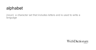 Alphabet · the letters of a language in their customary order. Alphabet Meaning Definition Of Alphabet At Webdictionary Co Uk