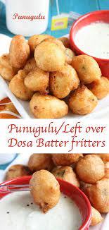 Punugulu With Idly Or Dosa Batter Andhra Punugulu Recipe Tea Time Snack Recipe Tea Time Snacks Food Indian Snack Recipes