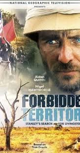 Forbidden Territory Stanley 39 S Search For Livingstone Tv Movie 1997
