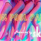 NEON POOL PARTY with DJ Mista Nice