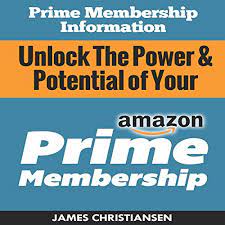 We may earn commission from links on this page, but we only recommend products we b. Amazon Com Prime Membership Information Unlock The Power And Potential Of Your Amazon Prime Membership Maximize Your Prime Membership Benefits Today Audible Audio Edition James Christiansen Jireh Pabellon Joseph Benjamin Creative Dynamics Llc