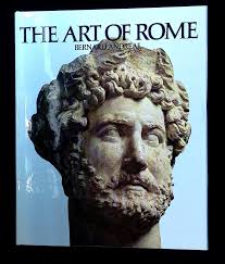 The Art of Rome by Bernard Andreae, Robert Erich Wolf
