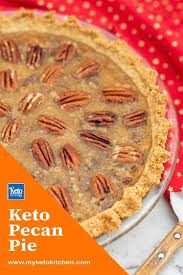 The Best Keto Pecan Pie Recipe Sweet Yet Healthy Recipe Delicious Thanksgiving Desserts Thanksgiving Food Desserts Low Carb Recipes Dessert