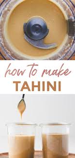 Homemade Tahini Two Ways Homemade Tahini Tahini Recipe Tahini Paste