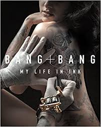 The number of people who are willing to get a tattoo on their bodies is on the rise today. Bang Bang My Life In Ink Bang Bang 9780062382221 Amazon Com Books