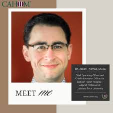 CAHIIM would like to recognize Dr. Jason Thomas, MCSE as a 2025 CAHIIM  Public Board Member. Dr. Thomas is the COO & CIO at Jackson Parish  Hospital. Dr. Thomas also serves as