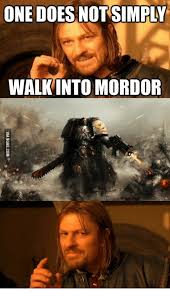 Mordor And Warhammer Movie One Doesnot Simply Walkinto Mordor Via 9gag Com O Warhammer 40k Memes Warhammer Warhammer 40k