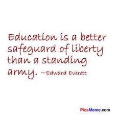Education Is A Better Safeguard Of Liberty Than A Standing Army Education Quotes Education Quotes
