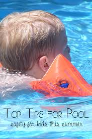 Top Tips For Pool Safety For Kids This Sumer Pool Safety Summer Fun For Kids Summer Activities For Kids