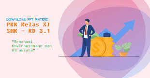 Materi prakarya kelas xi semester 1 ppt. Download Ppt Pkk Kelas Xi Smk Kd 3 1 Memahami Kewirausahaan Dan Wirausaha
