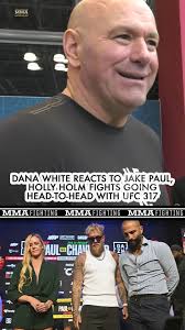 Dana White had no idea Jake Paul and Holly Holm were going up against  #UFC317 next weekend