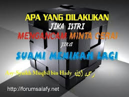 Bagaimana hukum suami yang tidak mau menceraikan istrinya, padahal istrinya minta cerai, di karenakan prilaku suami jauh dari agama. Apa Yang Dilakukan Jika Istri Mengancam Minta Cerai Jika Suami Menikah Lagi Forum Salafy