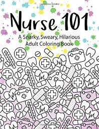 Createspace independent publishing platform | publication date: 4 Nurse 101 A Snarky Sweary Hilarious Adult Coloring Book A Kit Of Coloring Quotes For Nurses Volume 4 Adult Coloring Books Marionkennardbooks