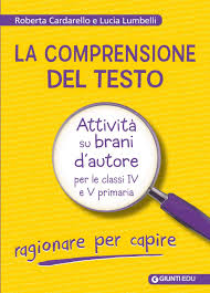 Amazon It La Comprensione Del Testo Attivita Su Brani D Autore Per Le Classi Iv E V Primaria Cardarello Roberta Lumbelli Lucia Libri