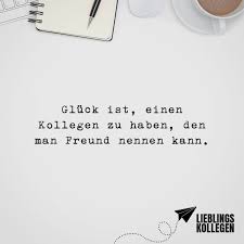 Gluck Ist Einen Kollegen Zu Haben Den Man Freund Nennen Kann Visual Statements Spruche Kollegen Spruche Zum Danke Sagen Zitat Arbeit