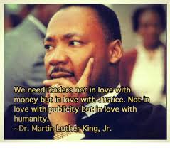 Image Result For We Need Leaders Not In Love With Money But In Love With Justice Mlk Quotes Inspirational Quotes King Quotes