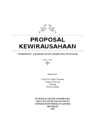 Contoh proposal usaha bisnis plan lengkap untuk makanan ringan tradisional, ternak, bidang jasa yang diajukan ke investor di tahun 2021 Doc Proposal Kewirausahaan Docx Fudjianti Kusumah Academia Edu