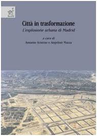 Esplosione nel centro di madrid, in via toledo. Citta In Trasformazione L Esplosione Urbana Di Madrid Acierno Antonio Mazza Angelino Aja Agustin H Libri Amazon It