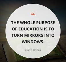 The Whole Purpose Of Education Is To Turn Mirrors Into Windows Sydney J Harris Education Educationquotes Onlinet Education Quotes Education Wholeness