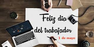 Sábado, 1 de mayo de 2021. Feliz Dia Del Trabajo 2021 Con Imagenes Y Frases Musicadelrecuerdo Org