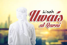 Beliau shallallahu 'alaihi wa sallam bersabda biarkanlah saya berjalan di tengah lalu lalang banyak orang tanpa dipedulikan orang. sumber: Kisah Uwais Al Qarni Mantan Islam Jamaah