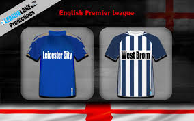 Leicester leicester vs vs west bromwich albion west bromwich albion. Leicester City Vs West Brom Preview Predictions And Betting Tips