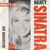Nancy Sinatra – Friday's Child / Hutchinson Jail – Vinyl (7", 45 RPM, Single), 1966 [r5258106] | Discogs