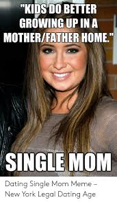 See more of bad memes for single mom teens on facebook. Funny Dating A Single Mom Meme Funny Png