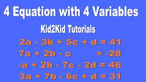 4 Equations 4 Unknowns Algebra Kid2kid Tutorials Youtube
