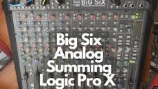 The Ultimate Guide to SSL Big Six Analog Summing in Logic Pro X ...