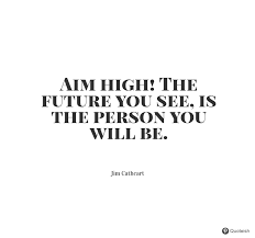 30 Aim High Quotes Quoteish High Quotes Inspirational Quotes With Images Wisdom Quotes