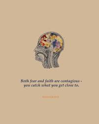  Both Fear And Faith Are Contagious You Catch What You Get Close To Steven Furtick Quotes Prayer Scriptures Illustrated Faith