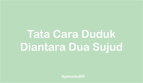 Bagaimana cara nabi (saw) bertasbih. Bacaan Duduk Diantara Dua Sujud Tata Cara Sujud Dalam Sholat