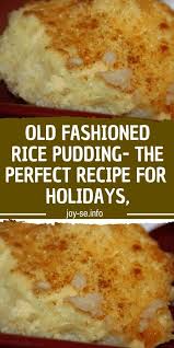 To Make This Recipe You Il Need The Following Ingredients Ingredients 2 3 C Minute Rice 2 3 4 C M Recipes Perfect Food Old Fashioned Rice Pudding