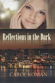 Reflections in the Dark: Koman, Carol: 9781796543988: Amazon.com: Books