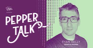 Pepper Talk with Ryan Kelly ⋆ Eleven Peppers Studios