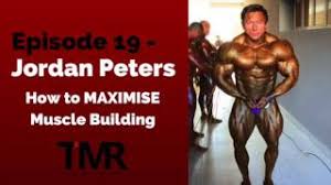 Ep 19 Jordan Peters How To Maximise Muscle Building Youtube