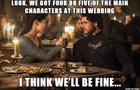 There are funny memes out there for you. 50 Funniest Game Of Thrones Memes Ever