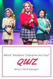 Check spelling or type a new query. Quiz Which Heathers Character Are You Theatre Nerds Heathers The Musical Jd Heathers Musical Heathers Movie