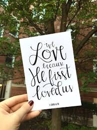 People do not wake up one day and decide to love (romans 3:10). 1 John 4 19 Print We Love Because He First Loved Us Best Quotes Quotes Bestquotes