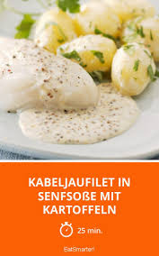 Kabeljaufilet In Senfsosse Mit Kartoffeln Rezept Kabeljau Essen Kabeljau Im Backofen