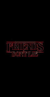 Stranger Things Wallpaper Friends Don T Lie Stranger Things Wallpaper Stranger Things Stranger
