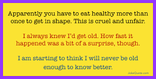 Some of his classics should certainly not be repeated. Clean Funny Senior Citizen Jokes
